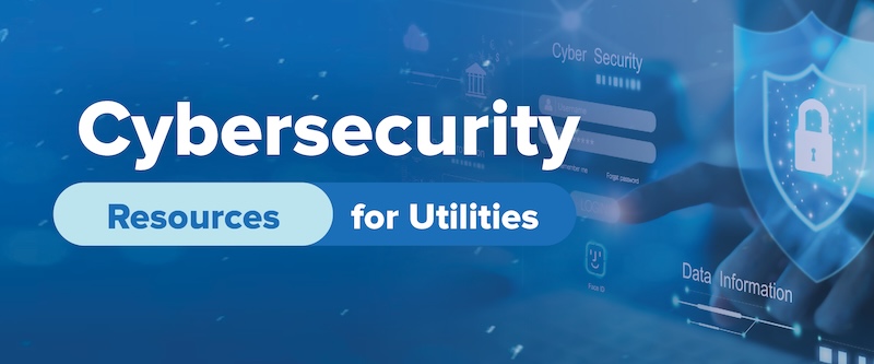 Cybersecurity Resources for Utilities
